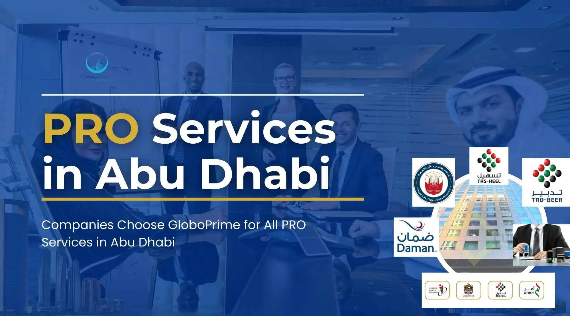 Corporate meeting at GloboPrime office in Abu Dhabi for government liaison and document clearing, featuring official Tas-Heel, Tad-Beer, Daman, and Judicial Department logos.